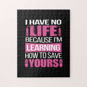 Nurse Gift I Have No Life Because I Am Learning Jigsaw Puzzle