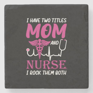 Nurse Gift I Have Two Titles Mom And Nurse Stone Coaster