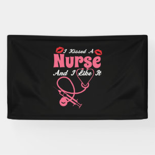Nurse Gift I Kissed A Nurse And I Like It Banner
