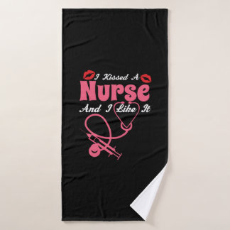 Nurse Gift | I Kissed A Nurse And I Like It Bath Towel