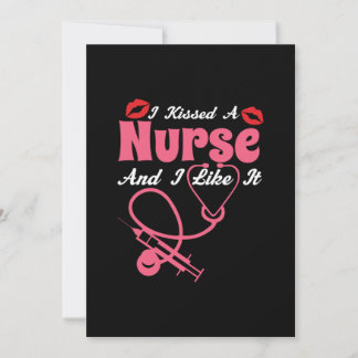 Nurse Gift | I Kissed A Nurse And I Like It Invitation
