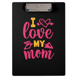 Nurse Gift   I Love My Mom Clipboard