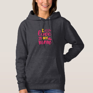 Nurse Gift I Love My Mom Hoodie