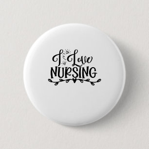 Nurse Gift I Love Nursing 2 Inch Round Button