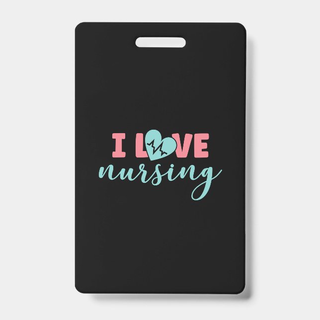 Nurse Gift I Love Nursing Badge (Front)