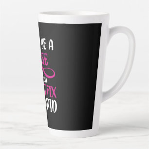 Nurse Gift I May Be A Nurse Latte Mug