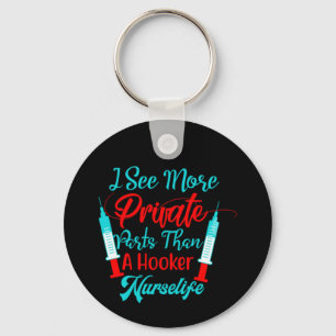 Nurse Gift I See More Private Parts Keychain