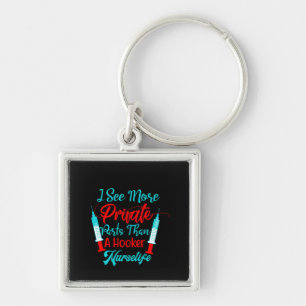 Nurse Gift I See More Private Parts Keychain