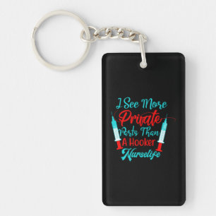 Nurse Gift I See More Private Parts Keychain