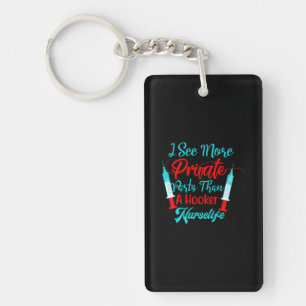 Nurse Gift   I See More Private Parts Keychain