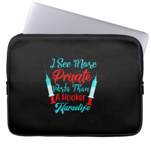 Nurse Gift I See More Private Parts Laptop Sleeve