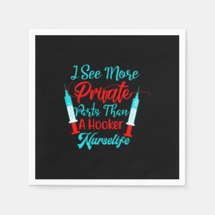 Nurse Gift I See More Private Parts Napkin