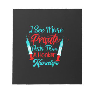Nurse Gift I See More Private Parts Notepad