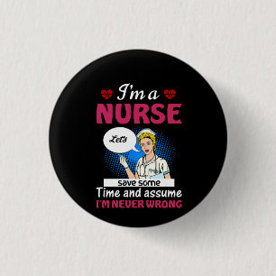 Nurse Gift I'm A Nurse Let's Save Some Time 1 Inch Round Button