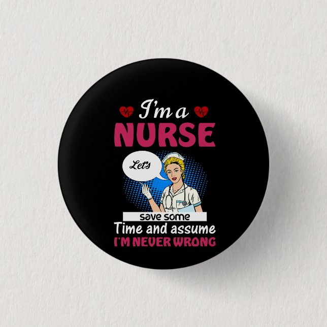 Nurse Gift I'm A Nurse Let's Save Some Time 1 Inch Round Button (Front)