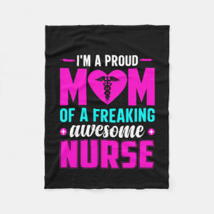 Nurse Gift I'm A Proud Mom Of Nurse Fleece Blanket