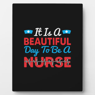 Nurse Gift   It Is A Beautiful Day To Be A Nurse Plaque