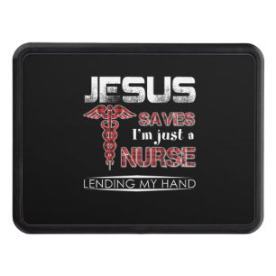 Nurse Gift   Jesus Saves I'm Just A Nurse Trailer Hitch Cover