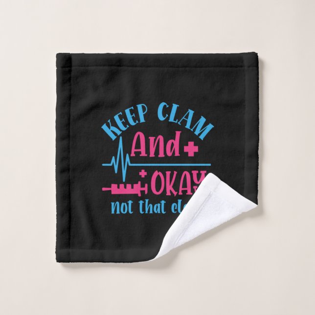 Nurse Gift | Keep Calm And Okay Not That Clam (Gant de toilette)