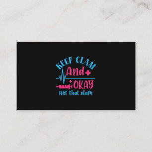 Nurse Gift   Keep Calm And Okay Not That Clam Business Card