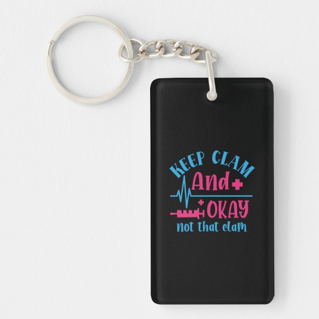 Nurse Gift | Keep Calm And Okay Not That Clam Keychain (Front)