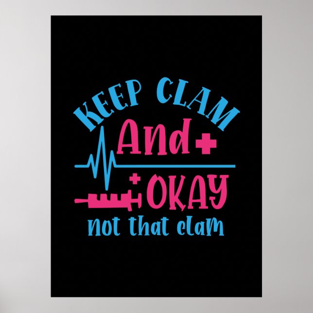 Nurse Gift | Keep Calm And Okay Not That Clam Poster (Front)
