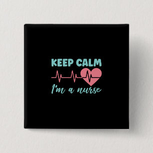 Nurse Gift   Keep Calm I Am A Nurse 2 Inch Square Button