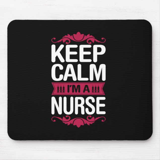 Nurse Gift | Keep Calm I Am A Nurse Mouse Pad (Front)