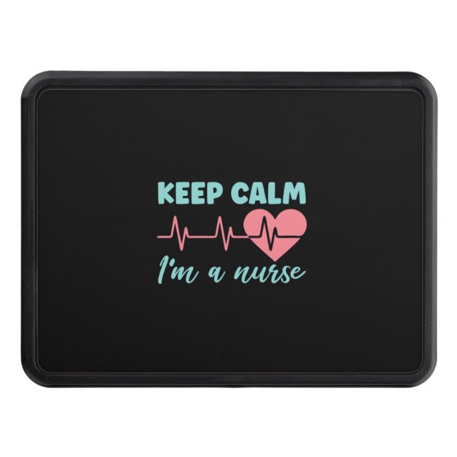 Nurse Gift | Keep Calm I Am A Nurse Trailer Hitch Cover (Front)