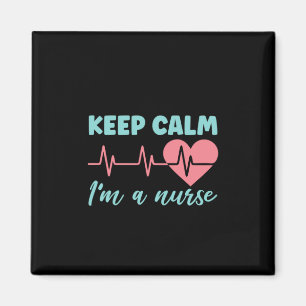 Nurse Gift Keep Calm I'm A Nurse Magnet