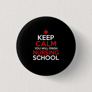 Nurse Gift Keep Calm You Will Finish 1 Inch Round Button