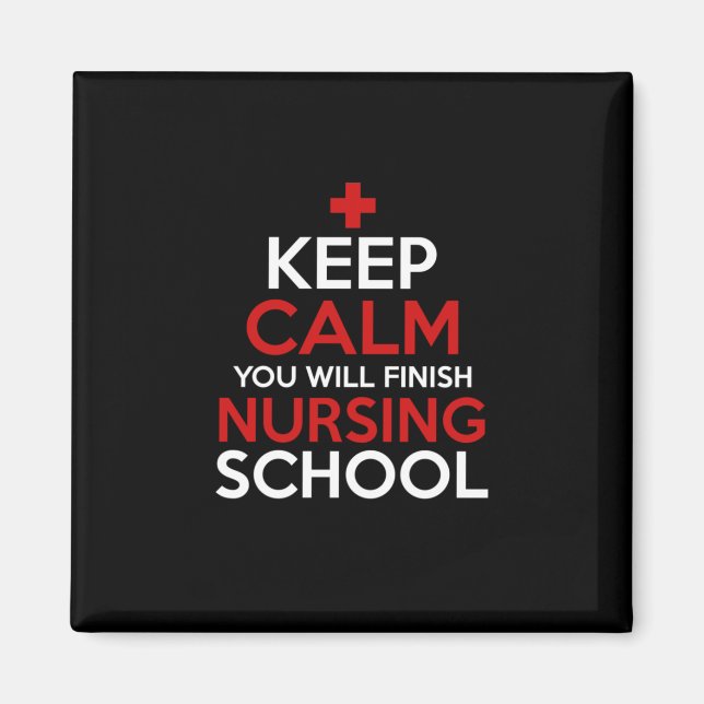 Nurse Gift | Keep Calm You Will Finish Magnet (Front)