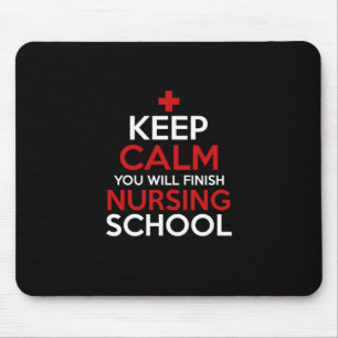 Nurse Gift Keep Calm You Will Finish Mouse Pad