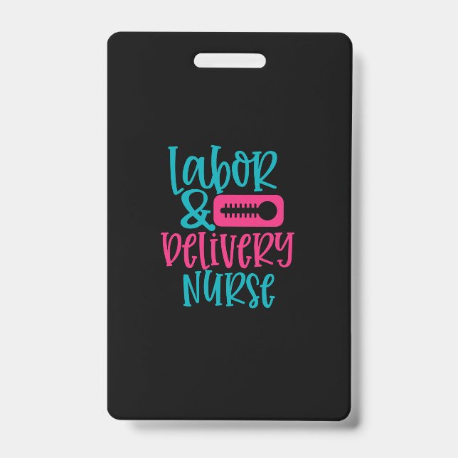 Nurse Gift | Labor Belivery Nurse Badge (Front)