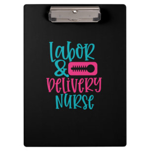 Nurse Gift   Labor Belivery Nurse Clipboard