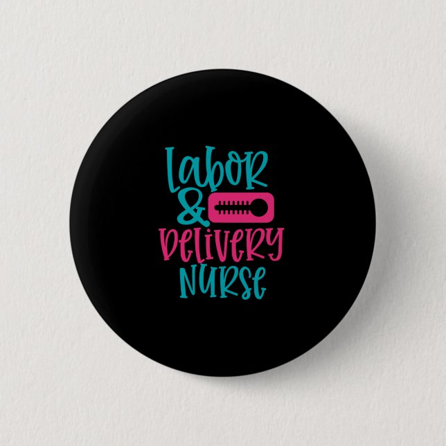 Nurse Gift | Labour Belivery Nurse 2 Inch Round Button (Front)