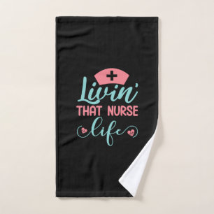 Nurse Gift Livin That Nurse Life Hand Towel