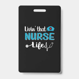 Nurse Gift   Living That Nurse Life Badge