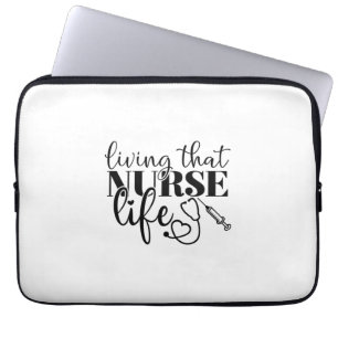 Nurse Gift Living That Nurse Life Laptop Sleeve
