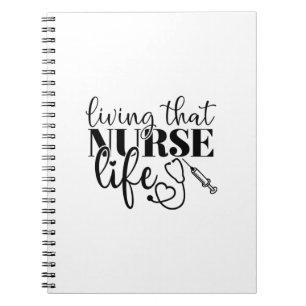 Nurse Gift Living That Nurse Life Notebook