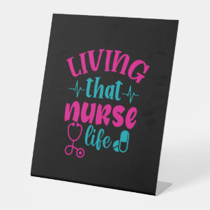 Nurse Gift   Living That Nurse Life Pedestal Sign