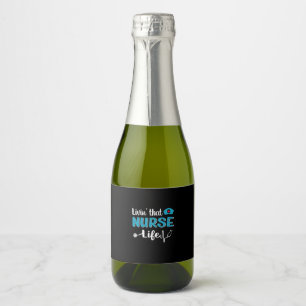 Nurse Gift Living That Nurse Life Sparkling Wine Label