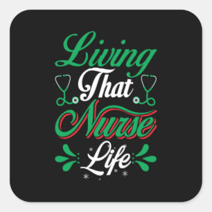 Nurse Gift   Living That Nurse Life Square Sticker