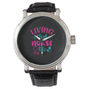 Nurse Gift   Living That Nurse Life Watch