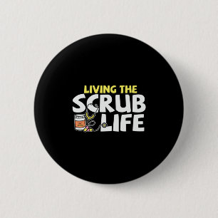 Nurse Gift Living The Scrub Life 2 Inch Round Button
