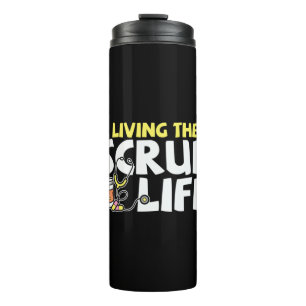 Nurse Gift Living The Scrub Life Thermal Tumbler