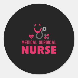 Nurse Gift   Medical Surgical Nurse Classic Round Sticker
