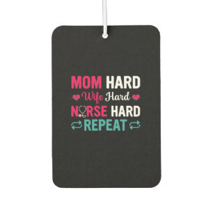 Nurse Gift   Mom Hard Wife Hard Nurse Air Freshener