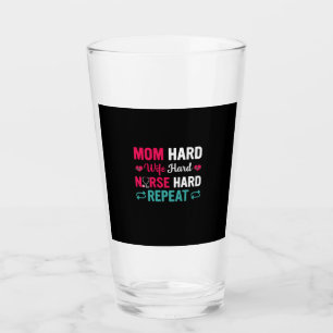 Nurse Gift Mom Hard Wife Hard Nurse Glass