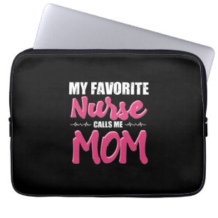 Nurse Gift My Favorite Nurse Call Me Mom Laptop Sleeve